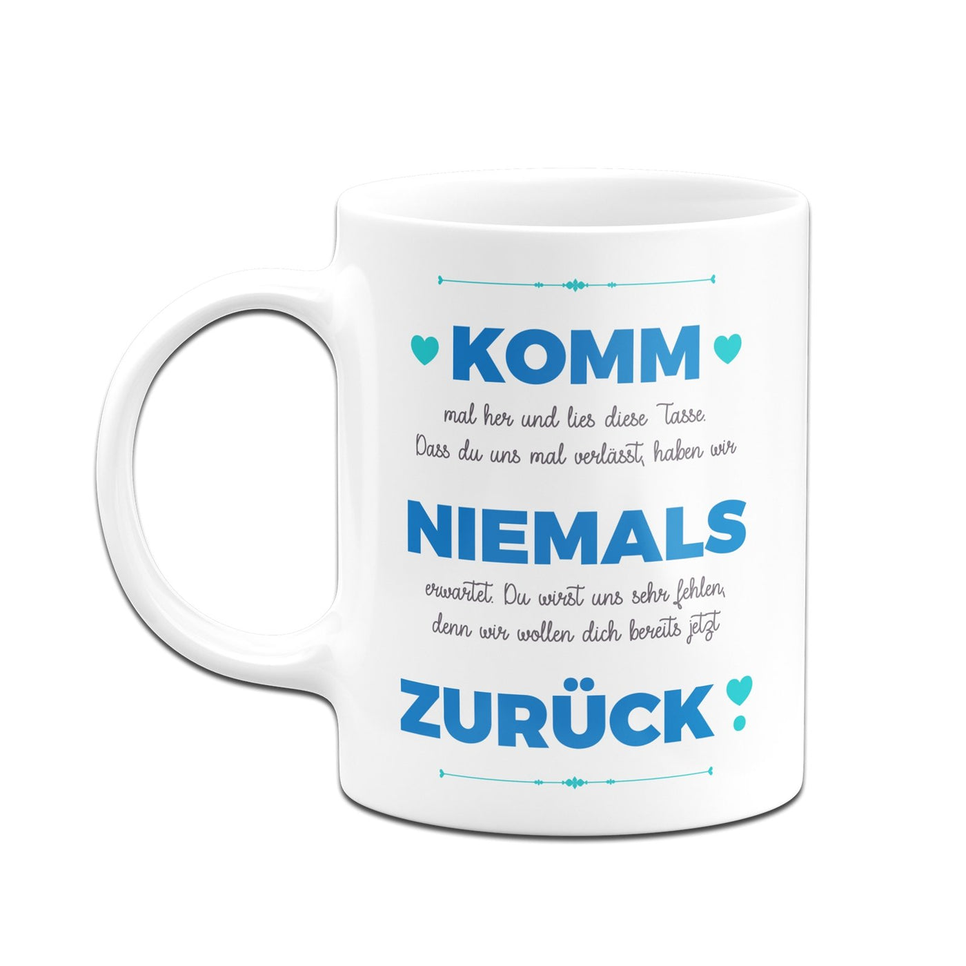 Bild: Tasse - Komm niemals zurück Geschenkidee