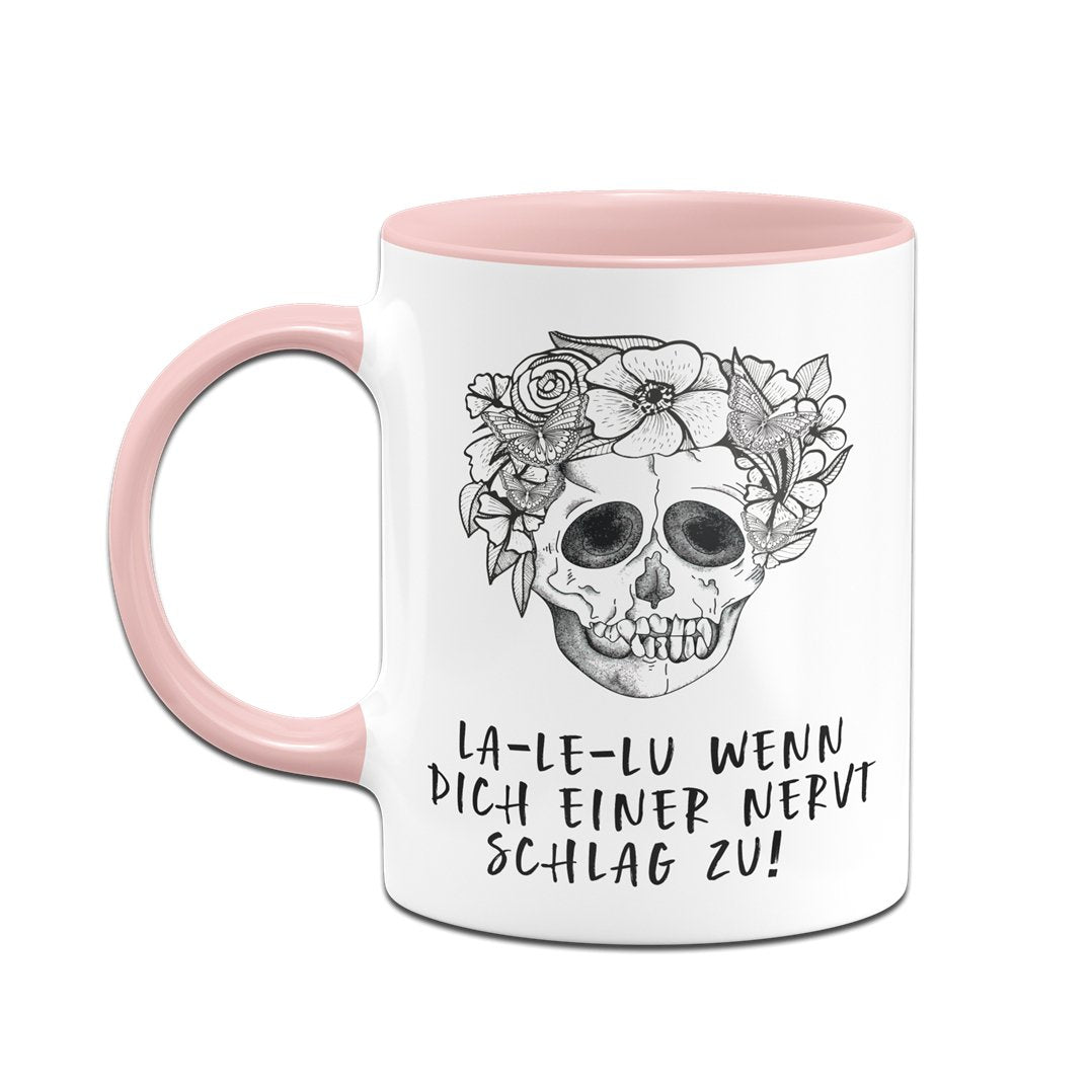 La Le Lu - Wenn dich einer nervt schlag zu Tasse