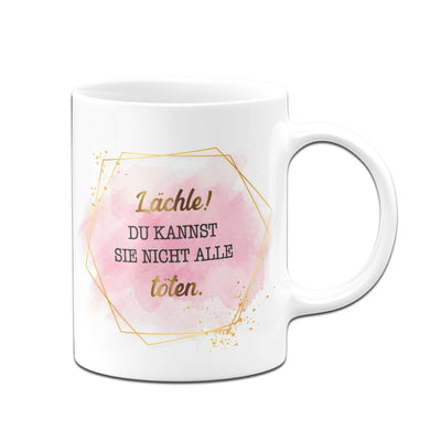 Bild: Tasse - Lächle! Du kannst sie nicht alle töten. - Lady Boss Geschenkidee