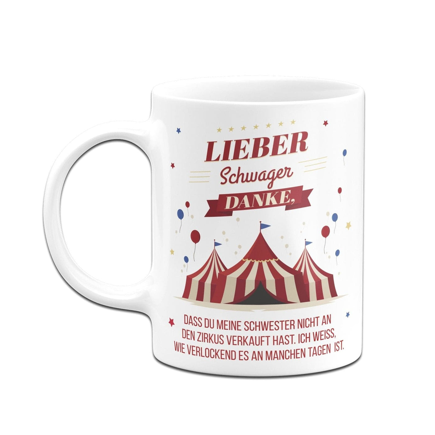 Bild: Tasse - Lieber Schwager danke, dass Du meine Schwester nicht an den Zirkus verkauft hast. V2 Geschenkidee