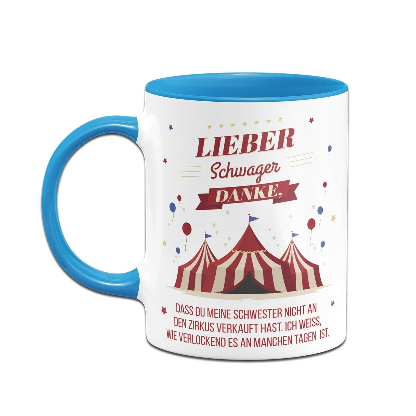 Bild: Tasse - Lieber Schwager danke, dass Du meine Schwester nicht an den Zirkus verkauft hast. V2 Geschenkidee