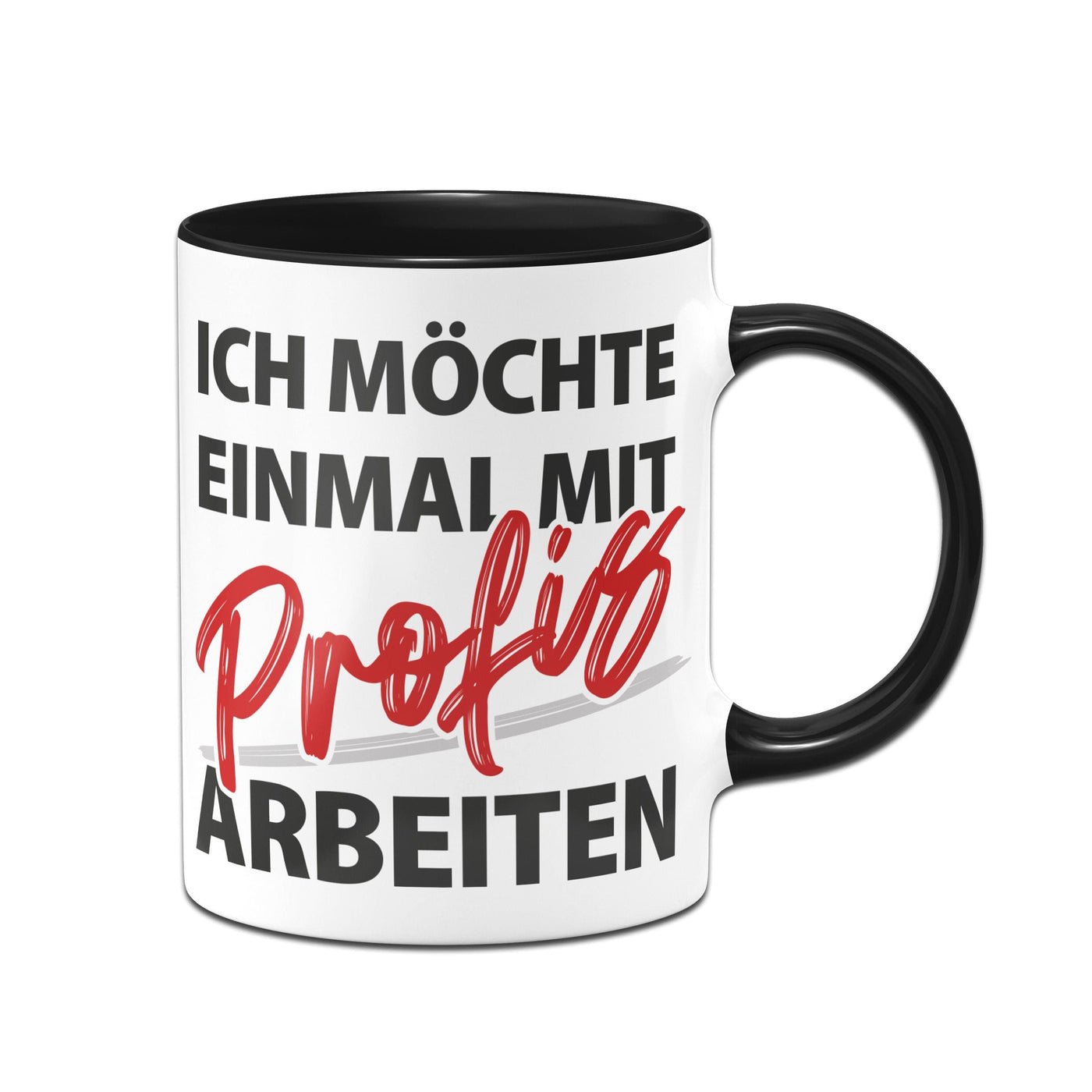 Bild: Tasse - Ich möchte einmal mit Profis arbeiten Geschenkidee