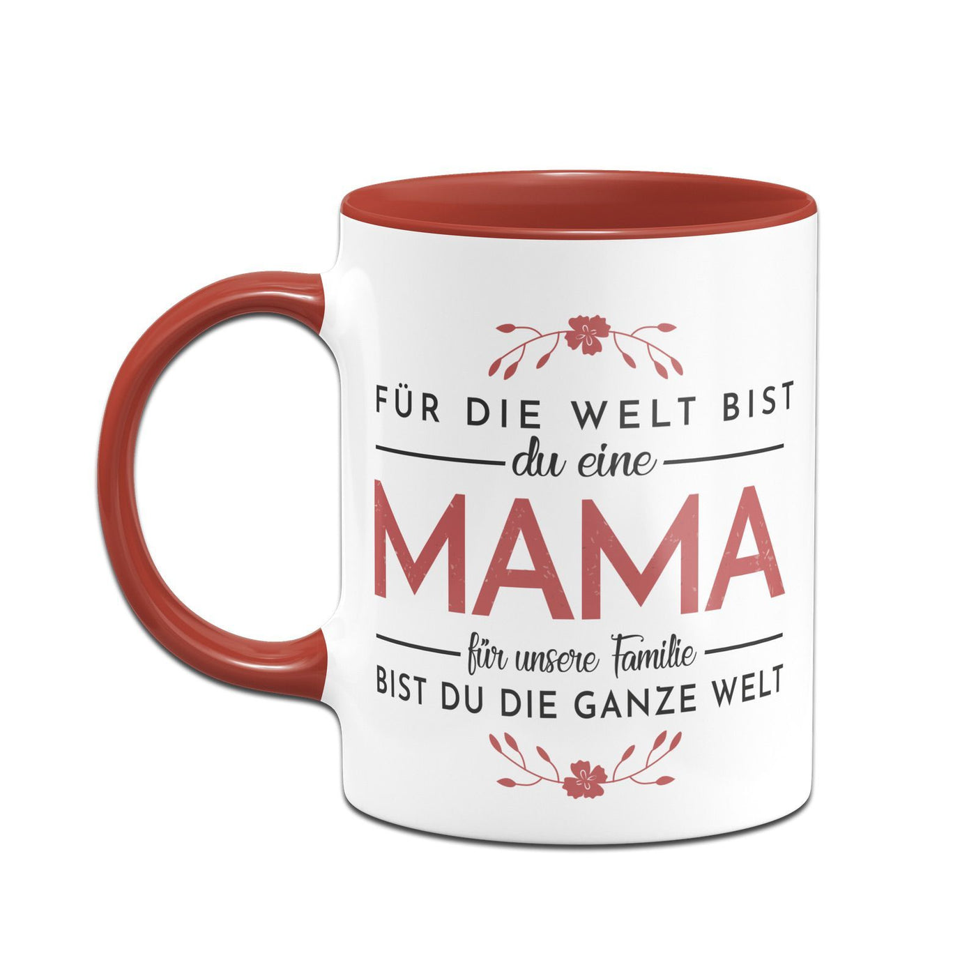Bild: Tasse - Für die Welt bist Du eine Mama für unsere Familie bist Du die ganze Welt Geschenkidee