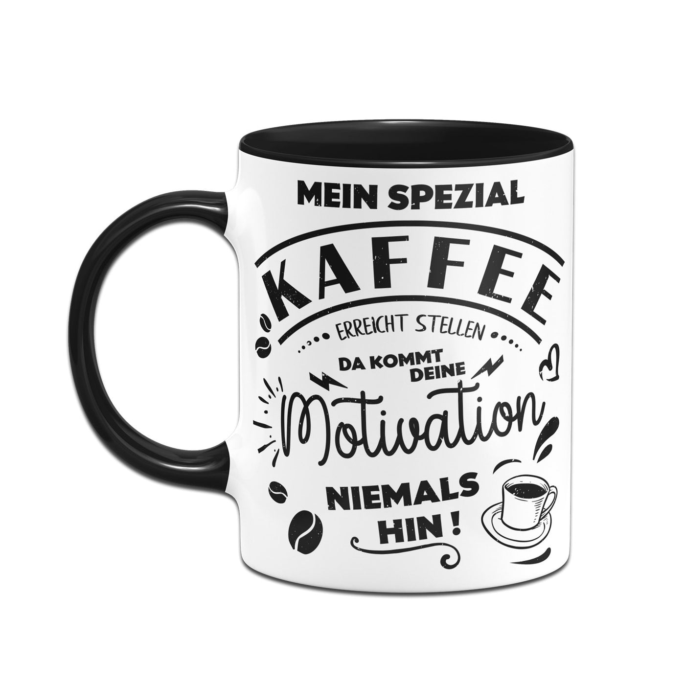 Bild: Tasse - Mein Spezial Kaffee erreicht stellen da kommt deine Motivation niemals hin! Geschenkidee