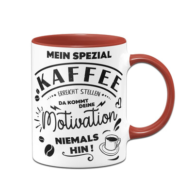 Bild: Tasse - Mein Spezial Kaffee erreicht stellen da kommt deine Motivation niemals hin! Geschenkidee