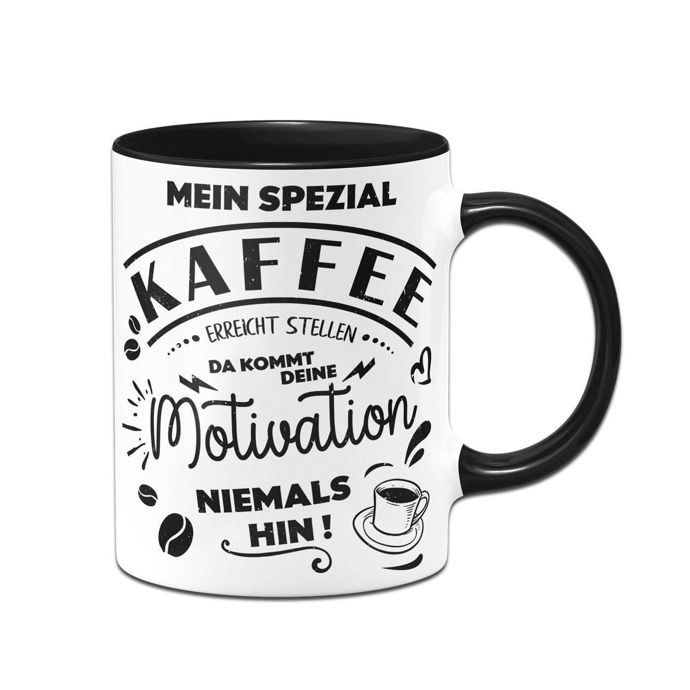 Bild: Tasse - Mein Spezial Kaffee erreicht stellen da kommt deine Motivation niemals hin! Geschenkidee