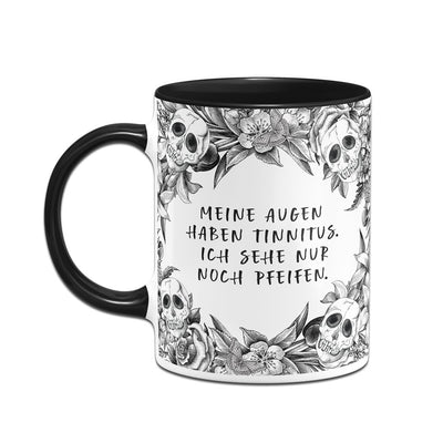 Bild: Tasse - Meine Augen haben Tinnitus, ich sehe nur noch Pfeifen. - Skull Statement Geschenkidee