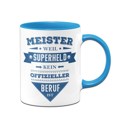 Bild: Tasse - Meister weil Superheld kein offizieller Beruf ist Geschenkidee