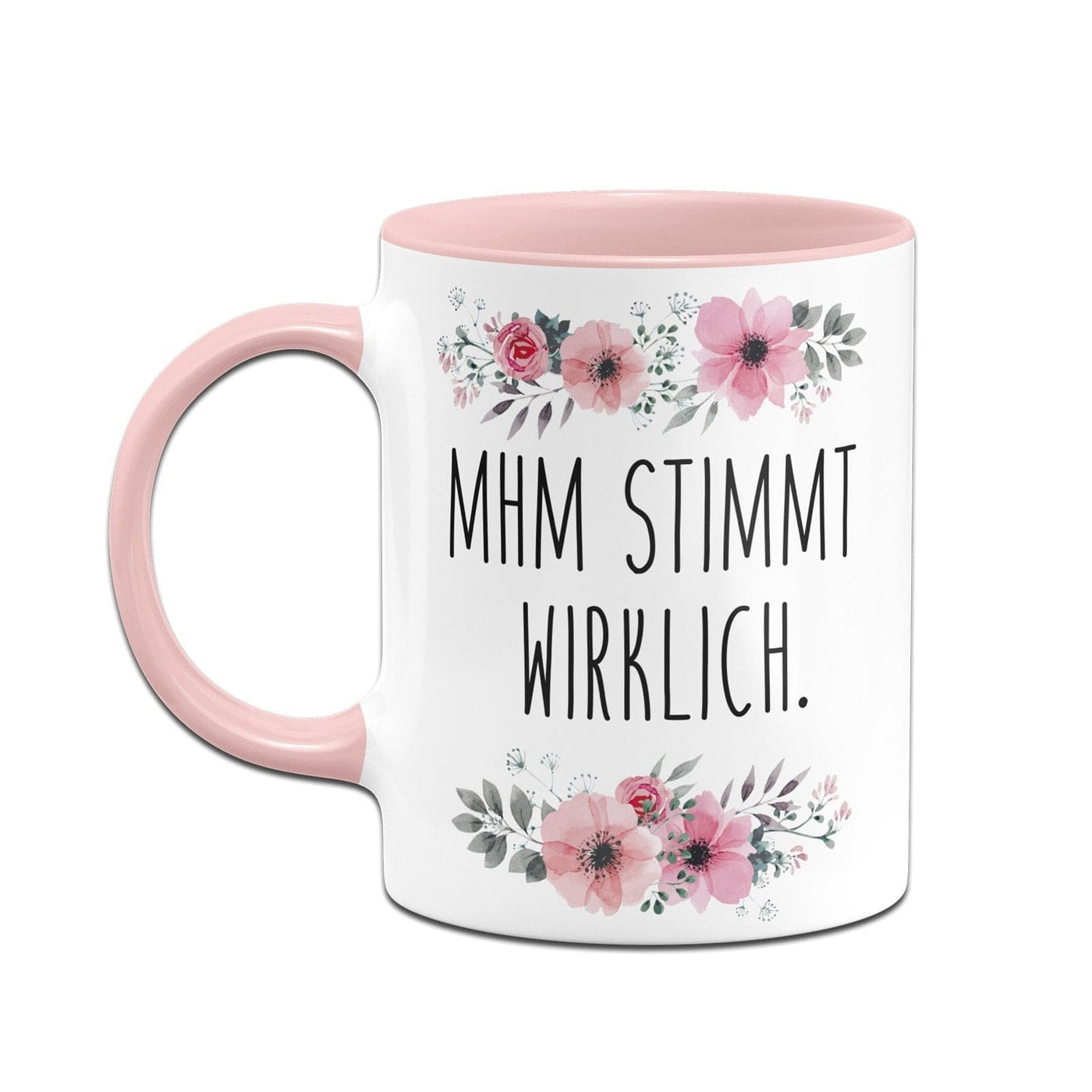 Bild: Tasse - Mhm stimmt wirklich. - blumig Geschenkidee