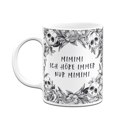 Bild: Tasse - Mimimi Ich höre immer nur Mimimi - Skull Statement Geschenkidee