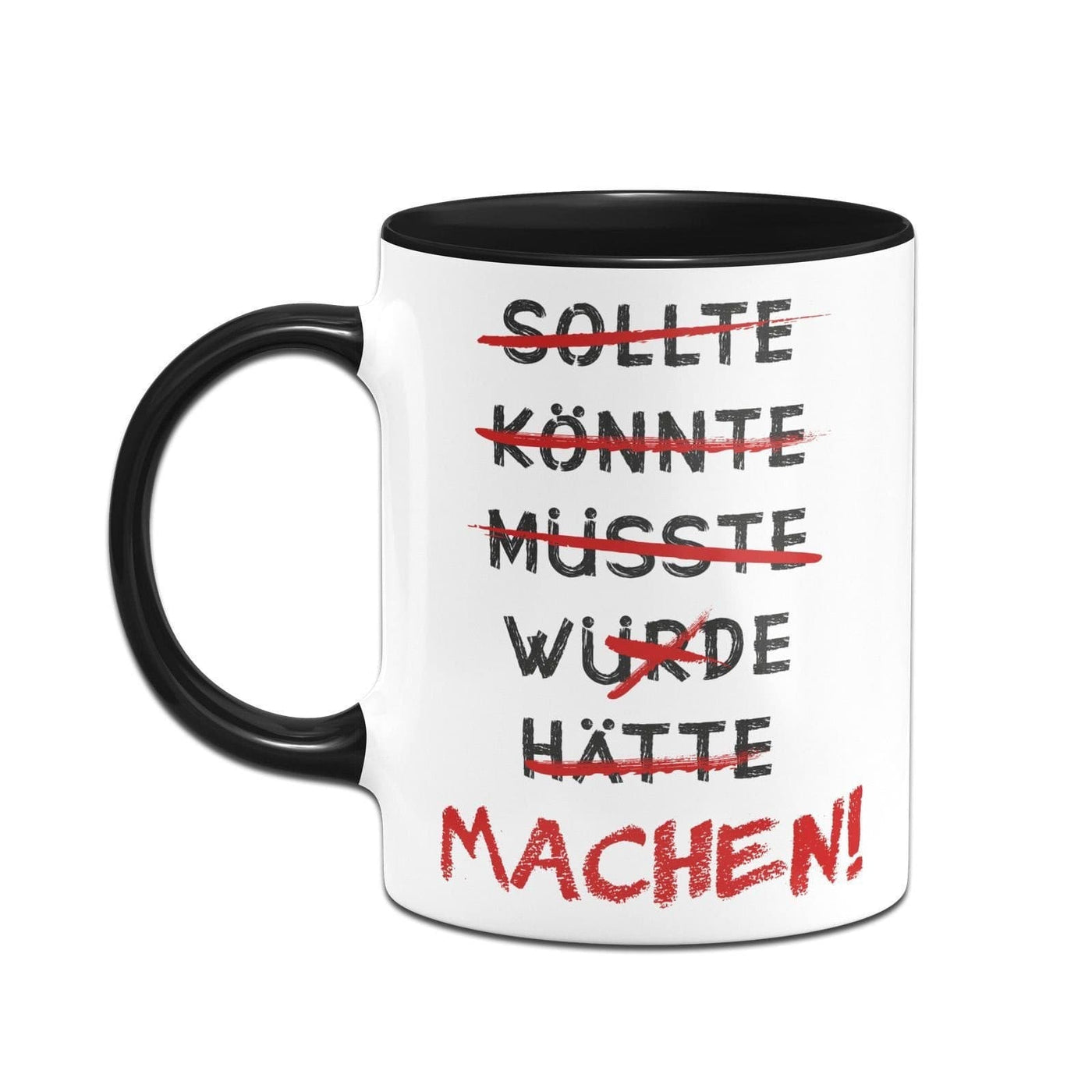 Bild: Tasse - Sollte, Könnte, Müsste, Würde, Hätte > MACHEN! Geschenkidee