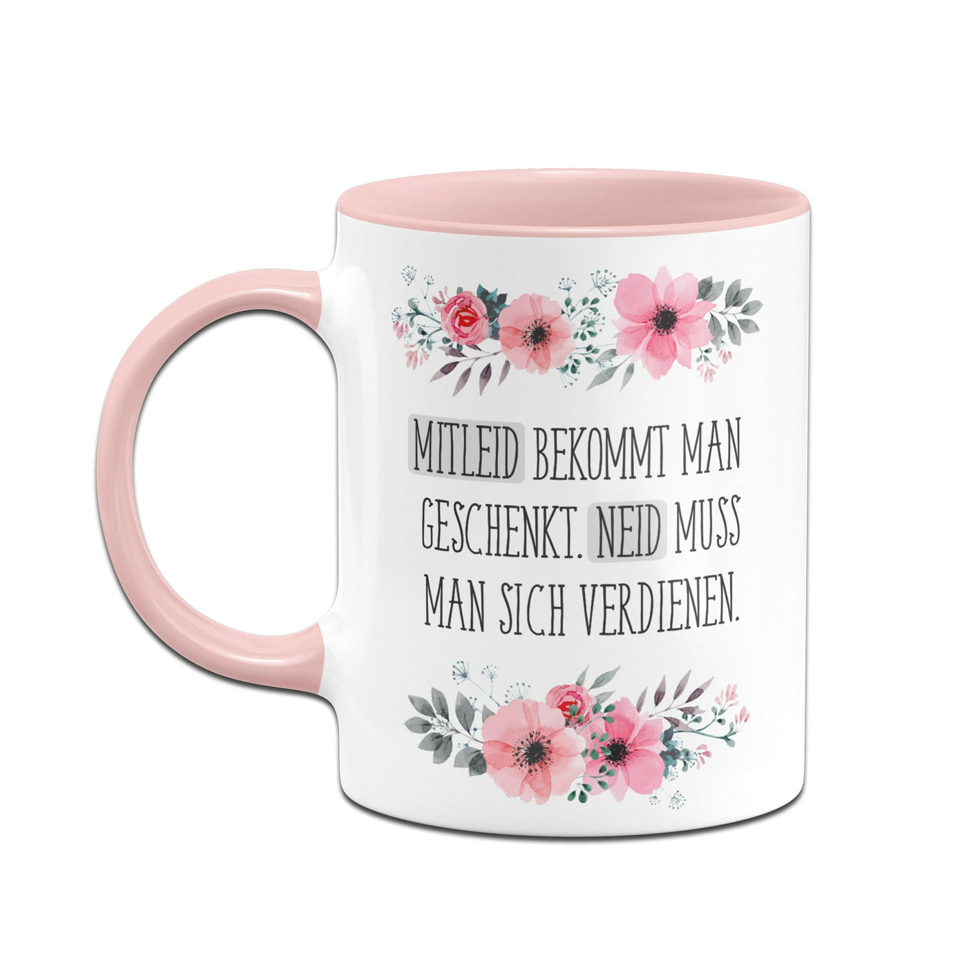 Bild: Tasse - Mitleid bekommt man geschenkt. Neid muss man sich verdienen. Geschenkidee