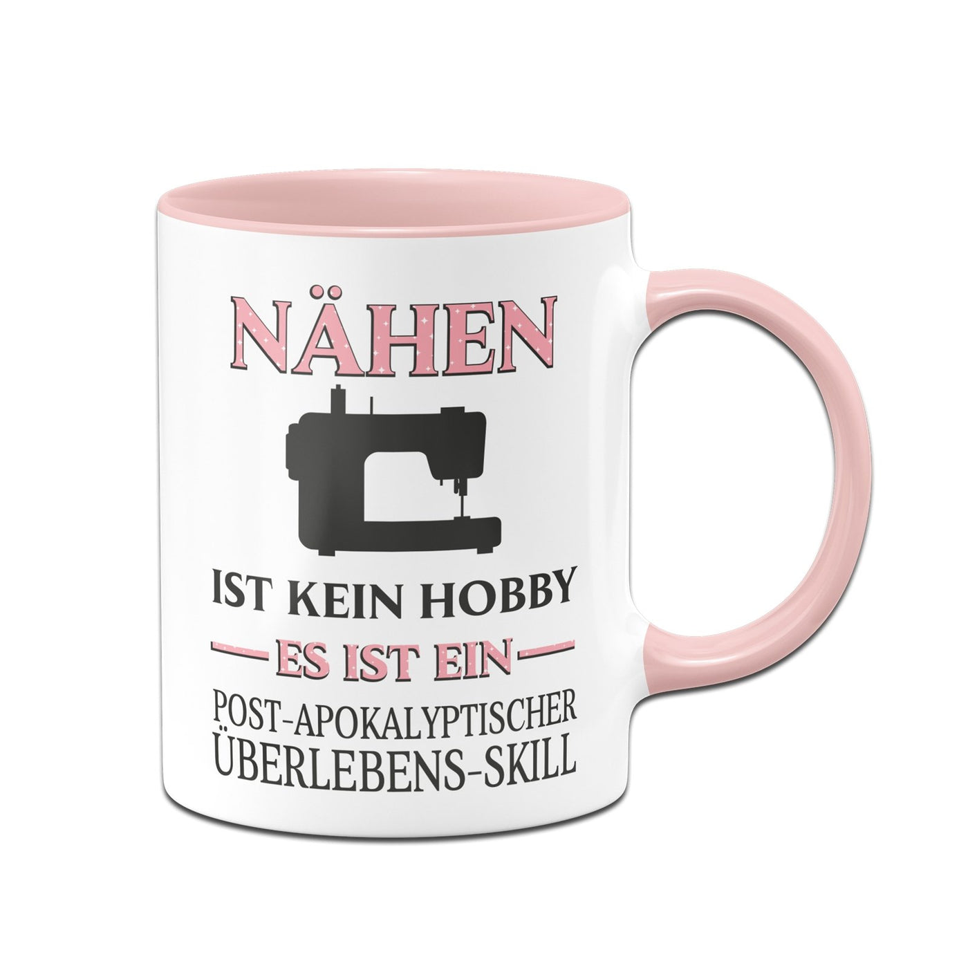 Bild: Tasse - Nähen ist kein Hobby Es ist ein Post-Apokalyptischer Überlebens Skill Geschenkidee