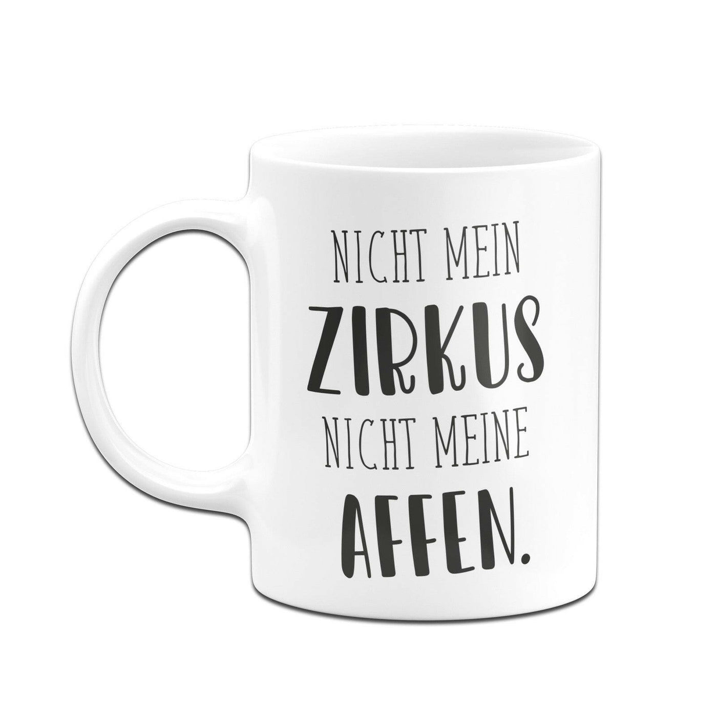 Bild: Tasse - Nicht mein Zirkus nicht meine Affen. - Sammeledition Geschenkidee