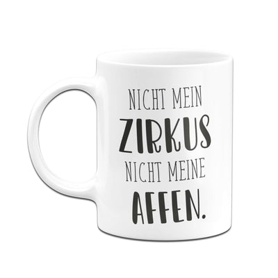 Bild: Tasse - Nicht mein Zirkus nicht meine Affen. - Sammeledition Geschenkidee