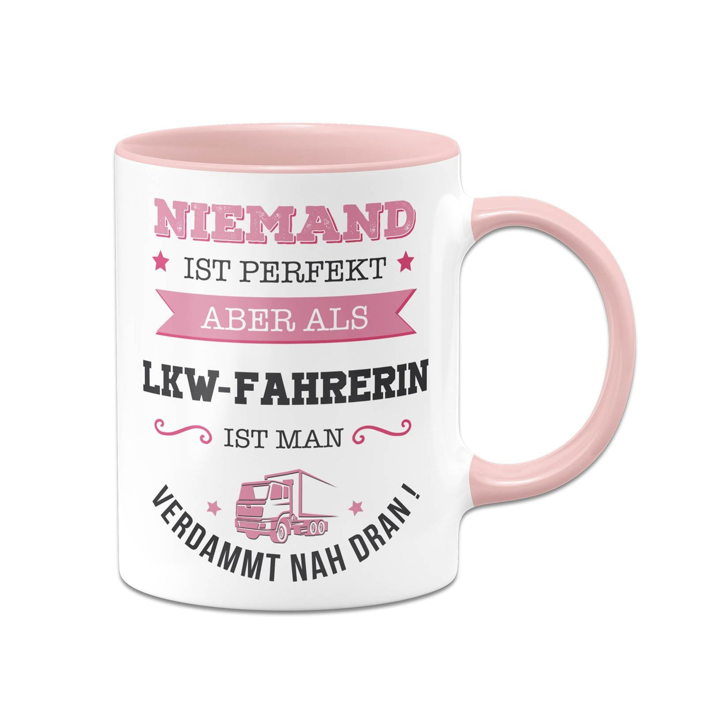 Bild: Tasse - Niemand ist perfekt aber als LKW-Fahrerin ist man verdammt nah dran! Geschenkidee