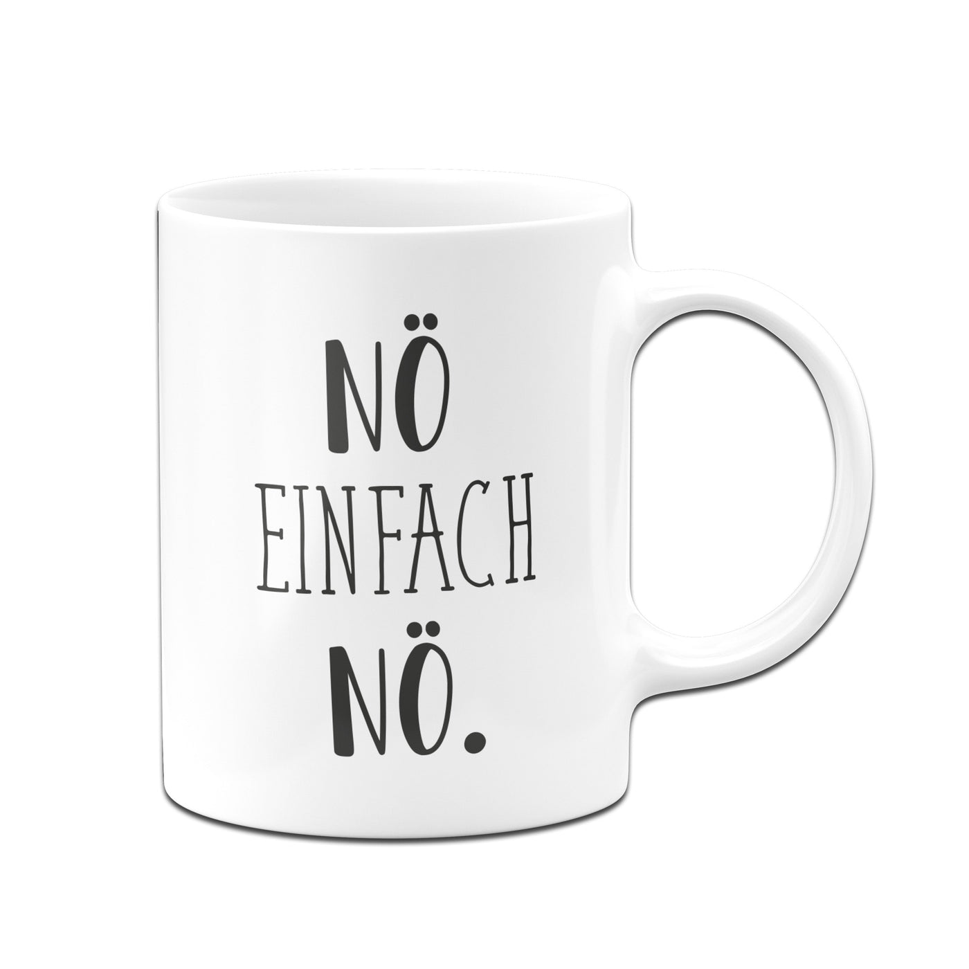 Bild: Tasse - Nö einfach nö. - Pure Statement Geschenkidee