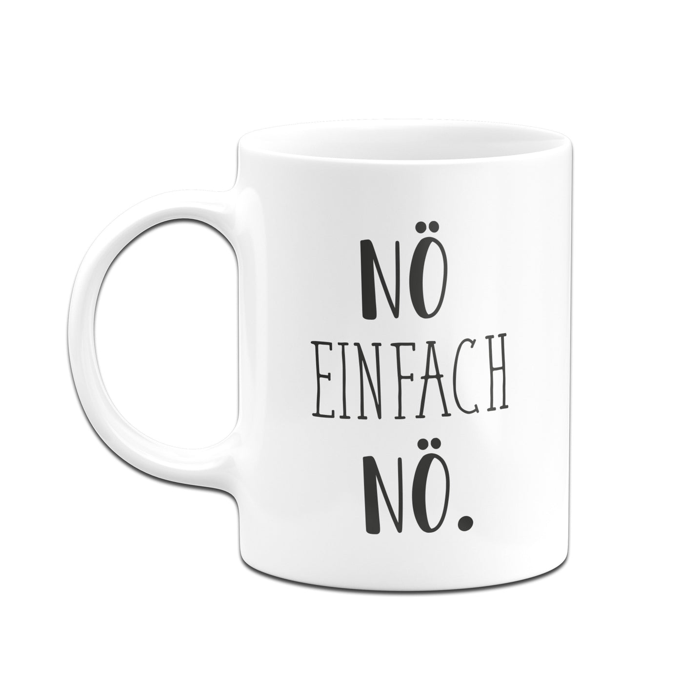 Bild: Tasse - Nö einfach nö. - Pure Statement Geschenkidee