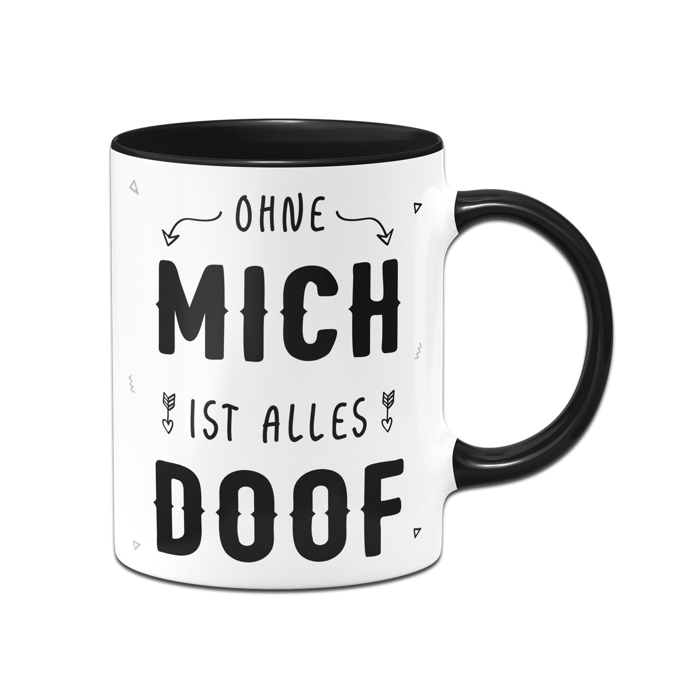 Bild: Tasse - Ohne mich ist alles doof Geschenkidee