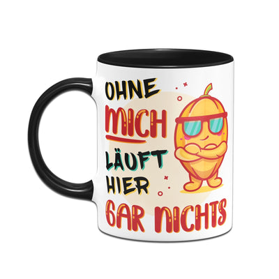 Bild: Tasse - Ohne mich läuft hier gar nichts Geschenkidee