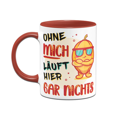Bild: Tasse - Ohne mich läuft hier gar nichts Geschenkidee