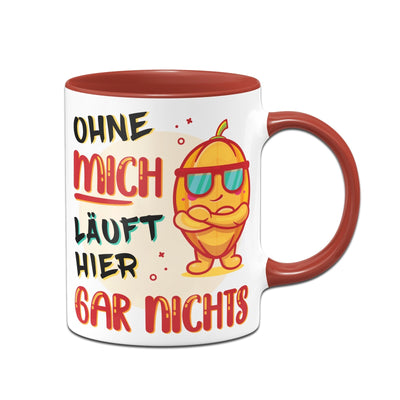 Bild: Tasse - Ohne mich läuft hier gar nichts Geschenkidee