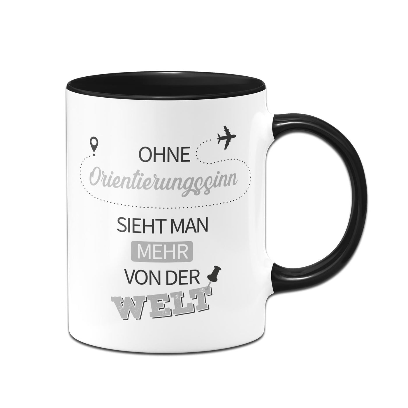 Bild: Tasse - Ohne Orientierungssinn sieht man mehr von der Welt Geschenkidee