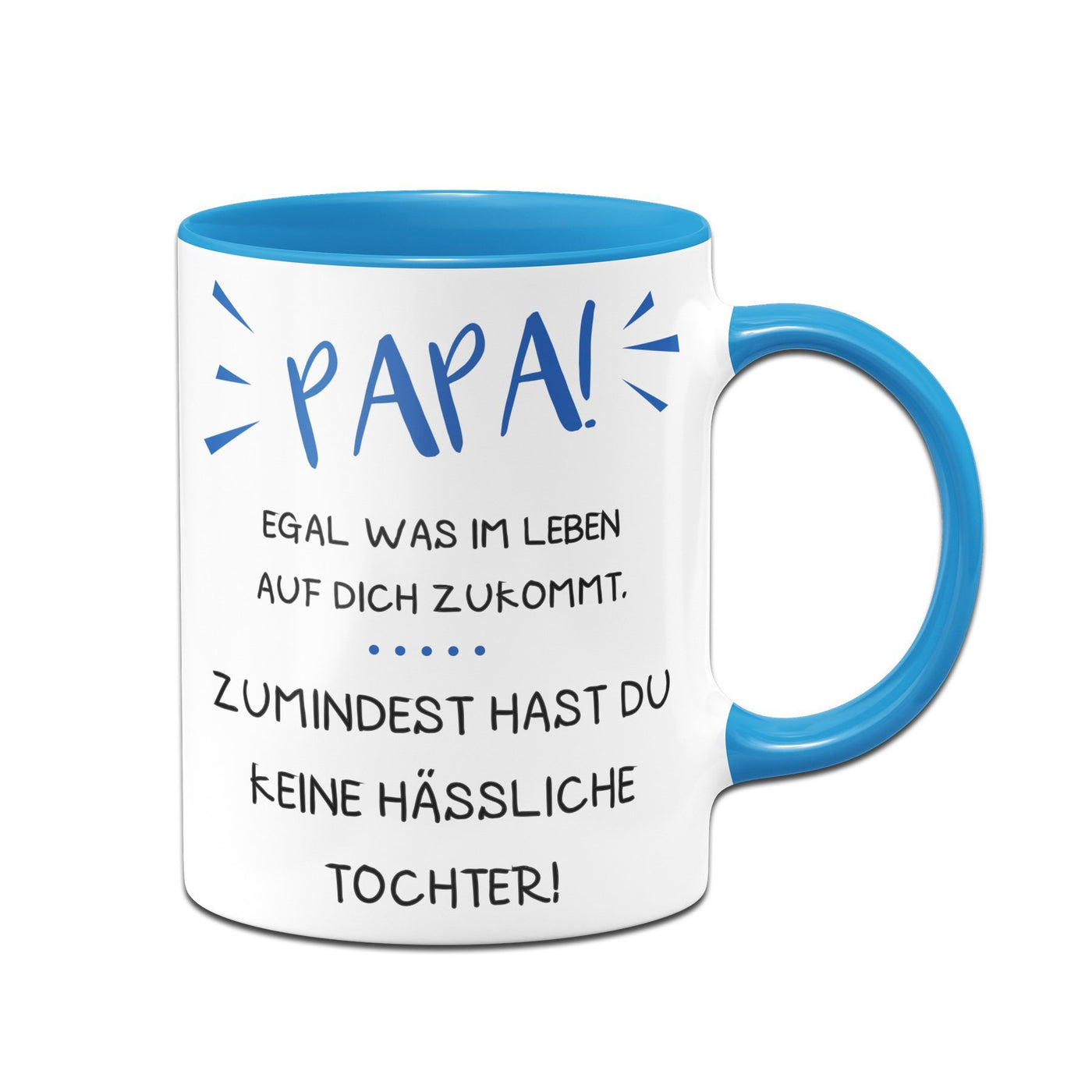 Bild: Tasse - Papa wenigstens hast Du keine hässliche Tochter Geschenkidee