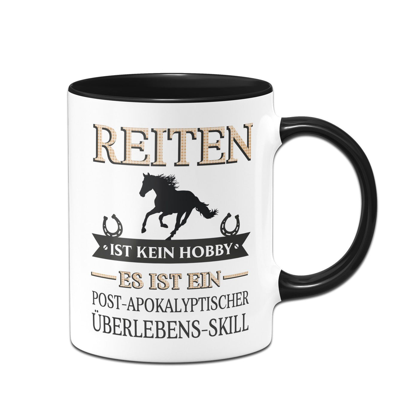 Bild: Tasse - Reiten ist kein Hobby. Es ist ein Post-Apokalyptischer Überlebens-Skill Geschenkidee