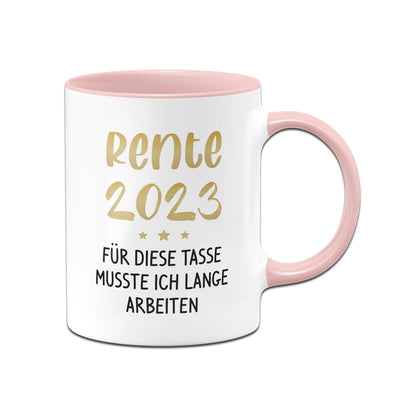 Bild: Tasse - Rente 2023 - Für diese Tasse musste ich lange arbeiten Geschenkidee