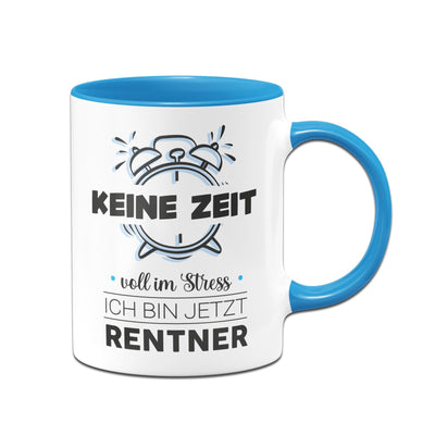 Bild: Tasse - Keine Zeit voll im Stress Ich bin jetzt Rentner Geschenkidee