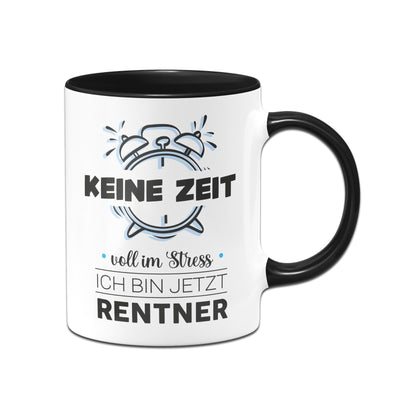 Bild: Tasse - Keine Zeit voll im Stress Ich bin jetzt Rentner Geschenkidee