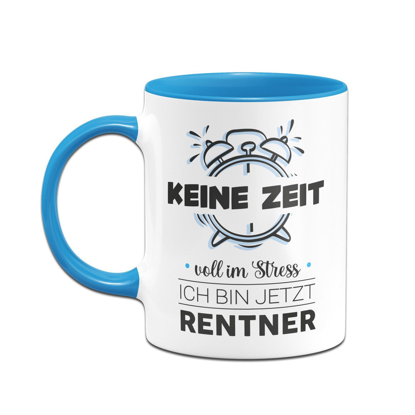 Bild: Tasse - Keine Zeit voll im Stress Ich bin jetzt Rentner Geschenkidee