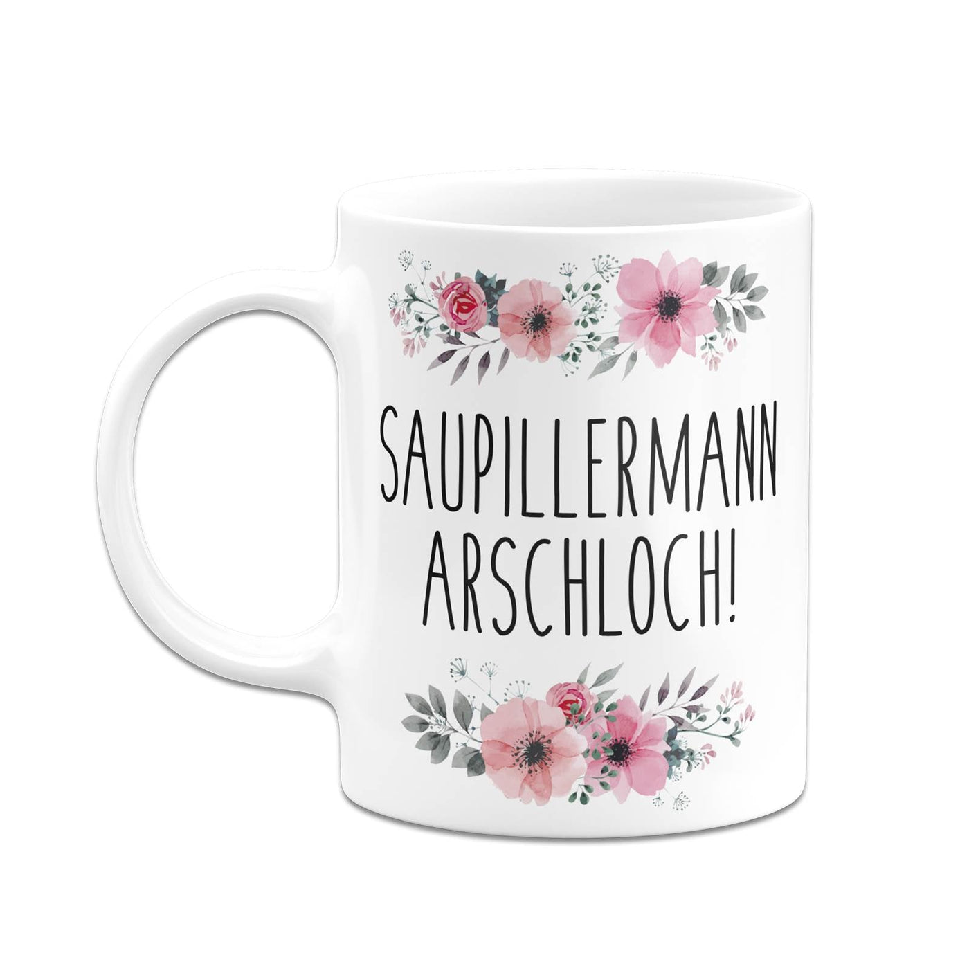 Bild: Tasse - Saupillermann Arschloch!- blumig Geschenkidee