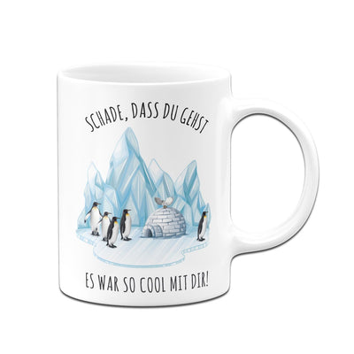 Bild: Tasse - Schade, dass Du gehst. Es war so cool mit Dir! Geschenkidee