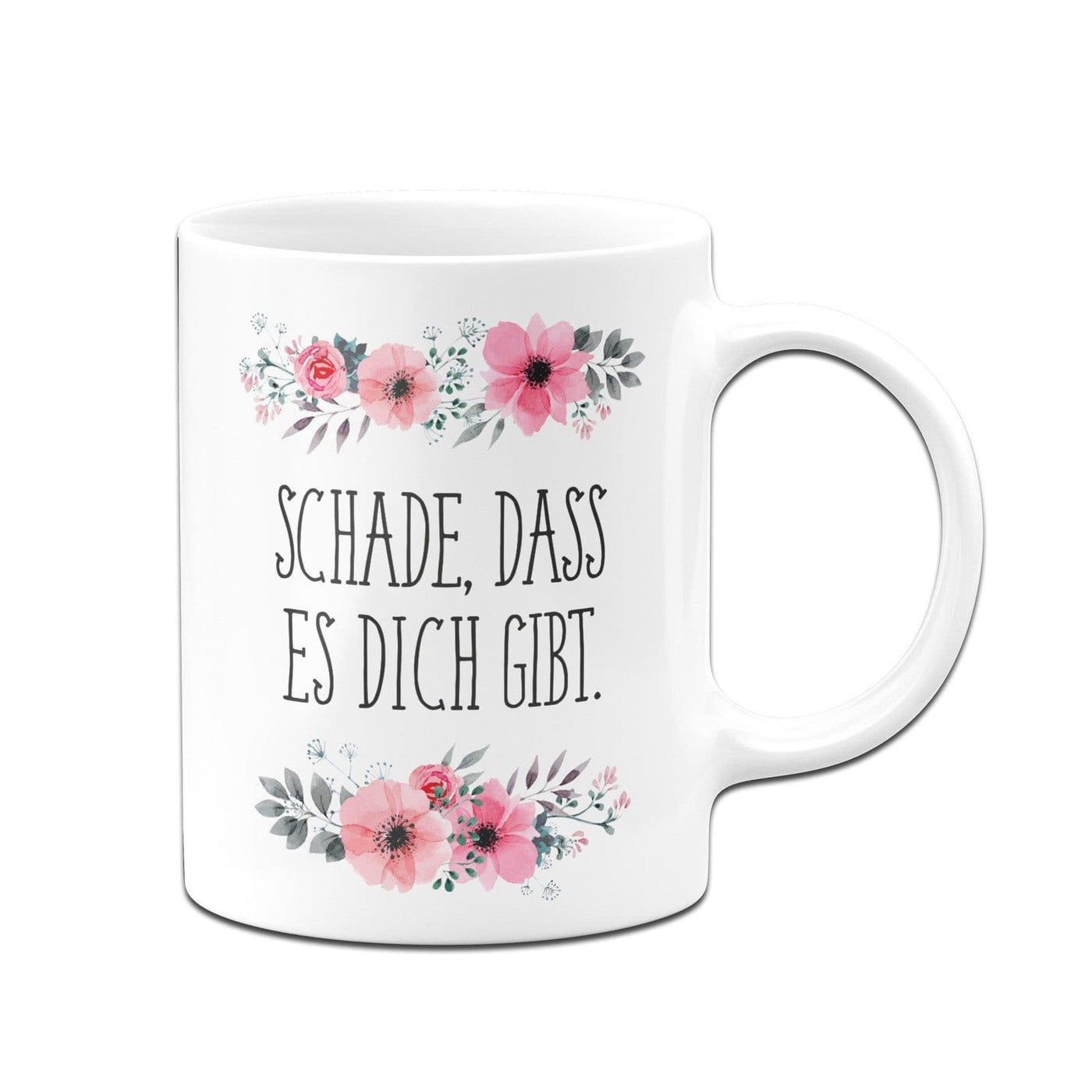 Bild: Tasse - Schade, dass es dich gibt. - blumig Geschenkidee