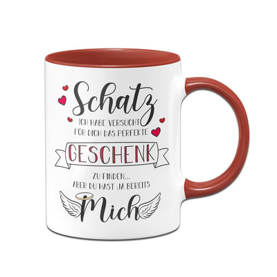 Bild: Tasse - Schatz ich habe versucht das perfekte Geschenk für Dich zu finden aber Du hast ja bereits mich Geschenkidee