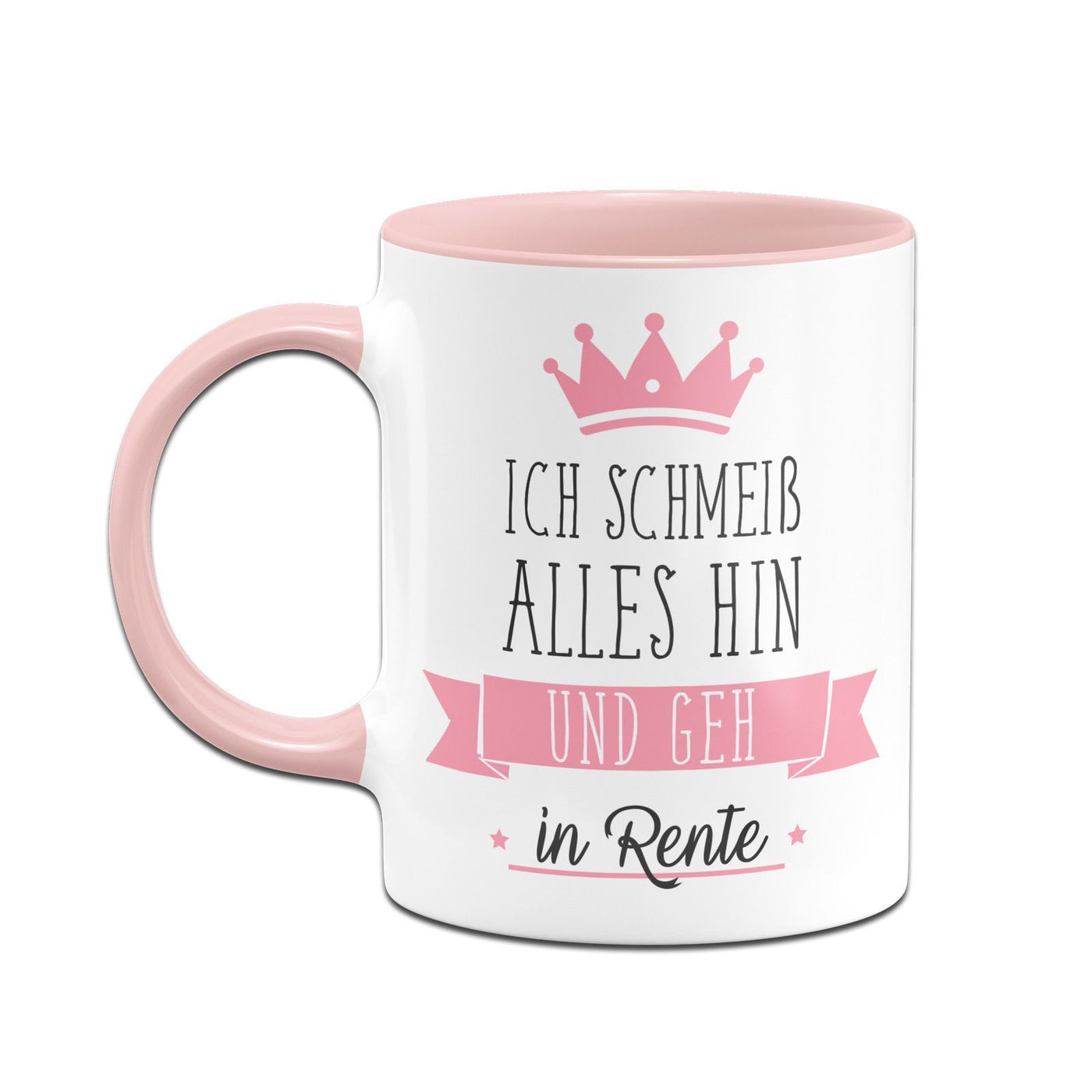 Bild: Tasse - Ich schmeiß alles hin und geh in Rente Geschenkidee