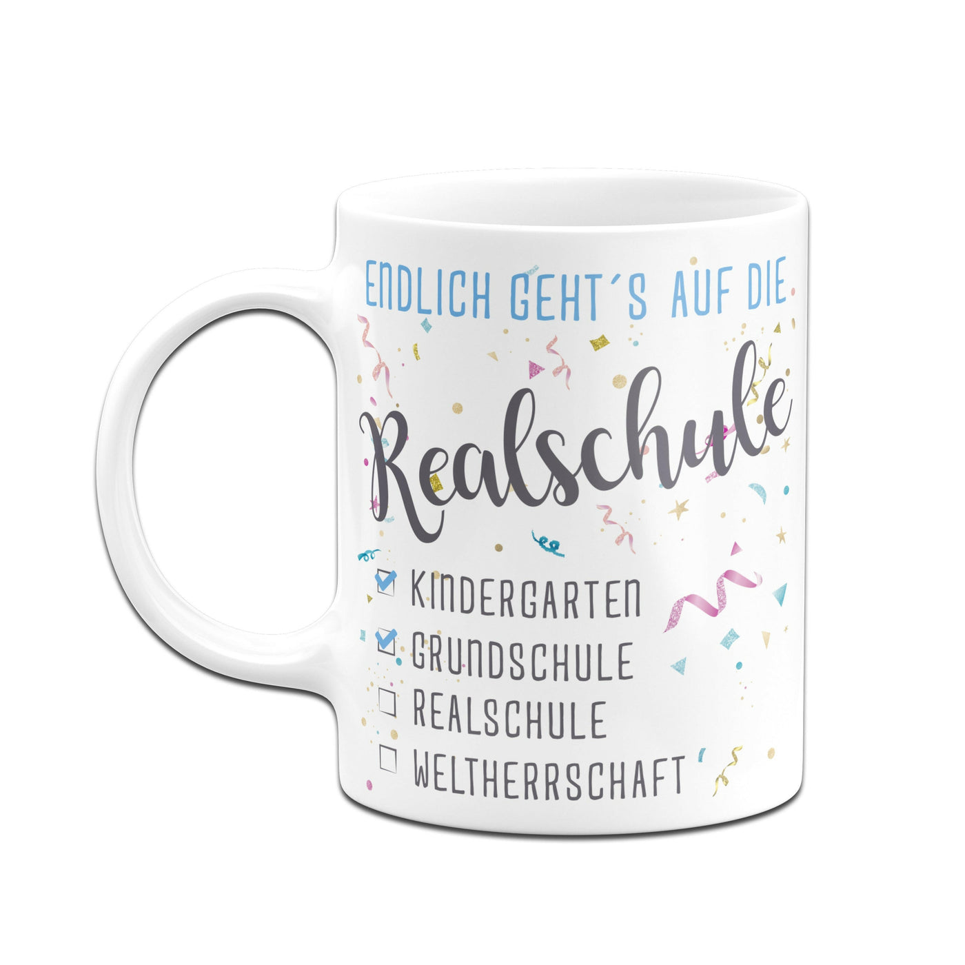 Tasse Schulwechsel - Endlich geht´s auf die Realschule