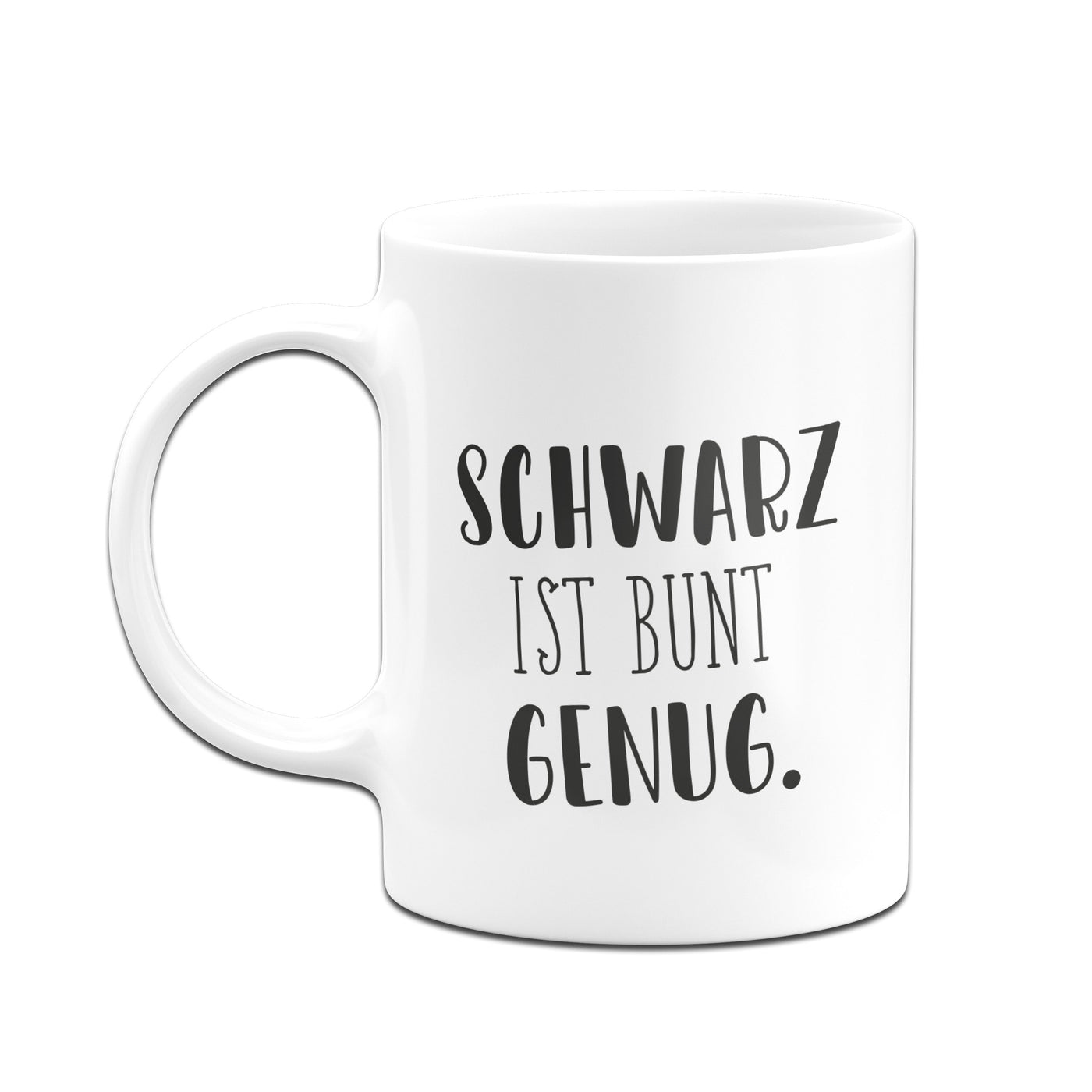 Bild: Tasse - Schwarz ist bunt genug. - Pure Statement Geschenkidee