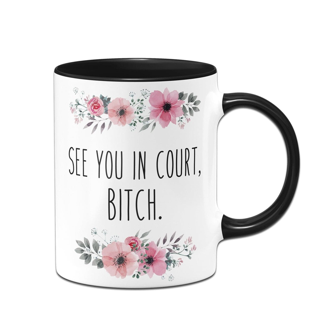 Bild: Tasse - See you in court, bitch. - blumig Geschenkidee