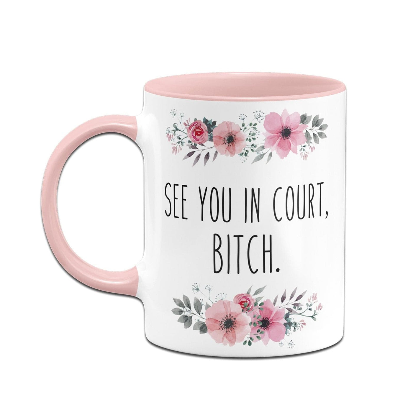 Bild: Tasse - See you in court, bitch. - blumig Geschenkidee