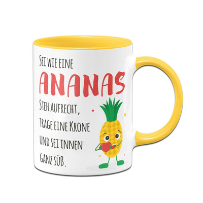 Bild: Tasse - Sei wie eine Ananas - steh aufrecht, trage eine Krone und sei innen ganz süß. V2 Geschenkidee