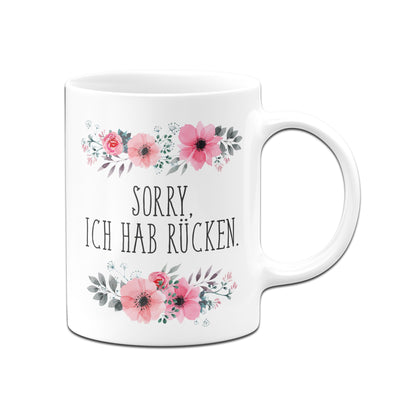 Bild: Tasse - sorry ich hab Rücken - blumig Geschenkidee