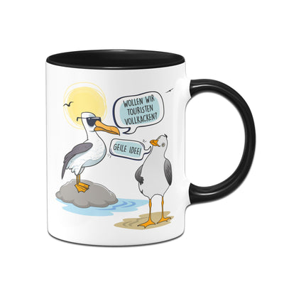 Bild: Tasse - Wollen wir Touristen vollkacken? Geile Idee! Geschenkidee