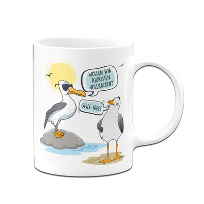 Bild: Tasse - Wollen wir Touristen vollkacken? Geile Idee! Geschenkidee