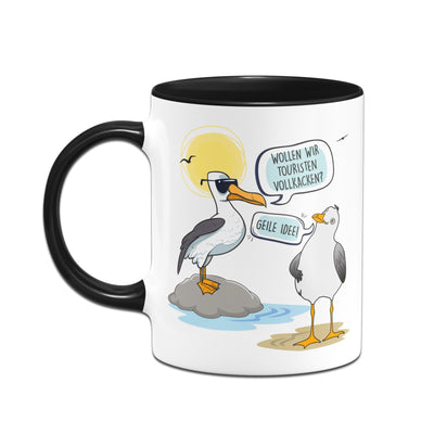 Bild: Tasse - Wollen wir Touristen vollkacken? Geile Idee! Geschenkidee