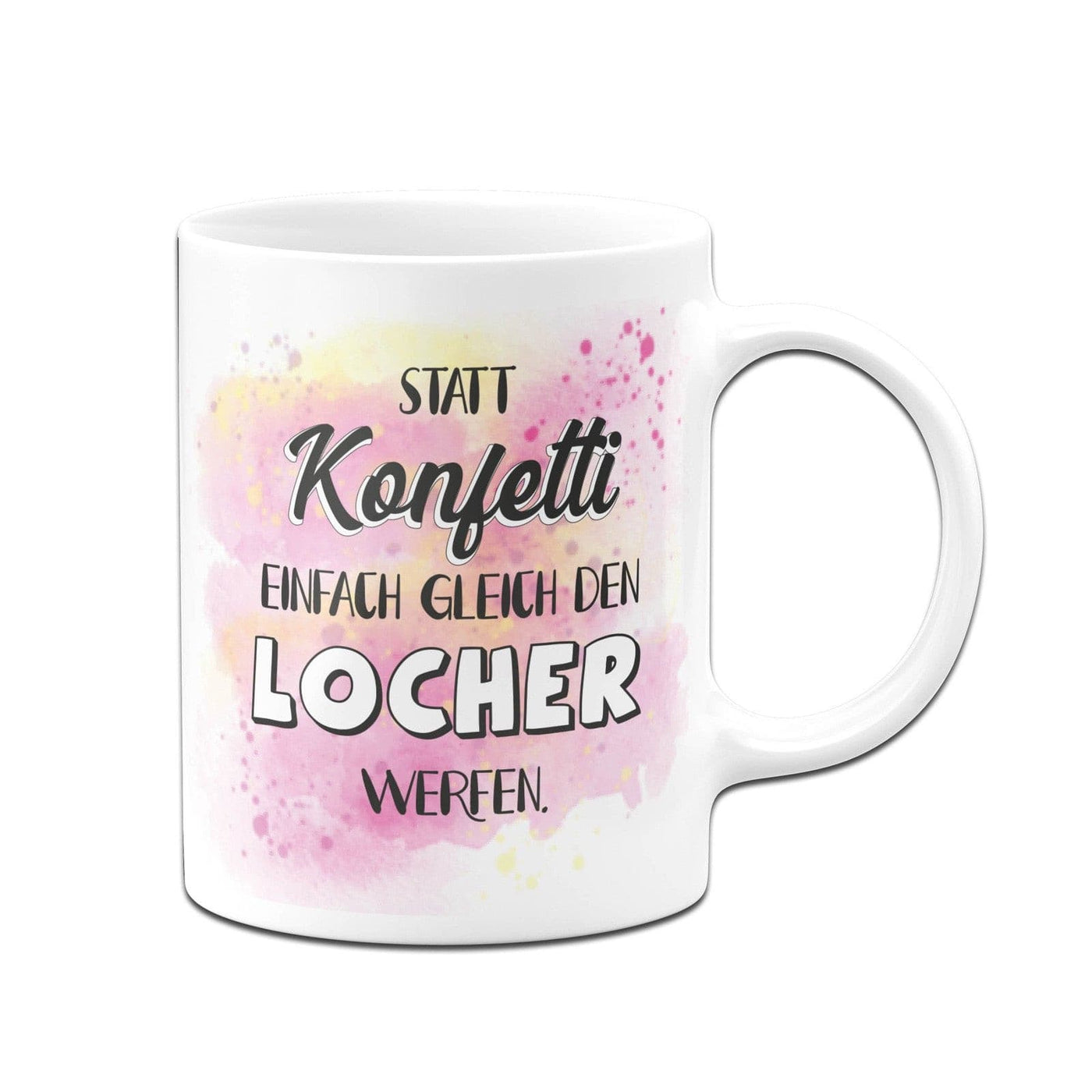 Bild: Tasse - Statt Konfetti lieber gleich den Locher werfen. Geschenkidee