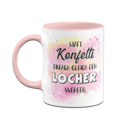 Bild: Tasse - Statt Konfetti lieber gleich den Locher werfen. Geschenkidee