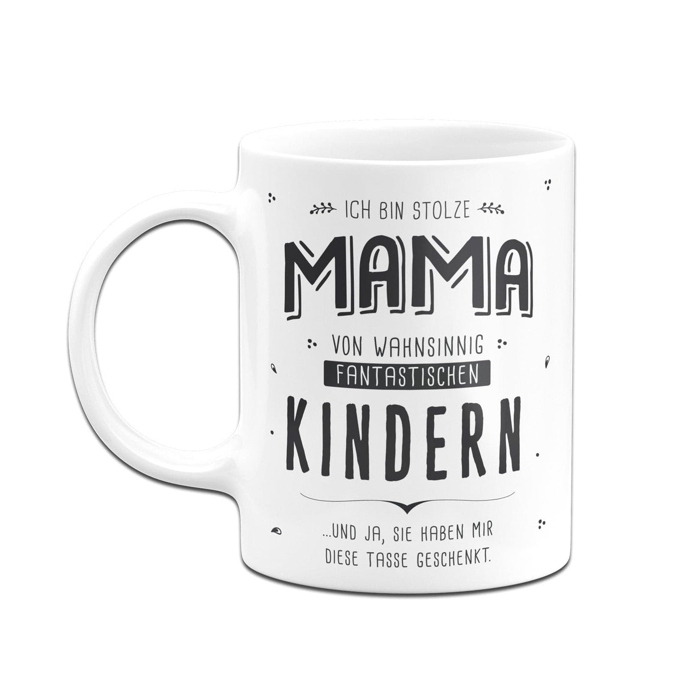 Bild: Tasse - Stolze Mama von fantastischen Kindern Geschenkidee
